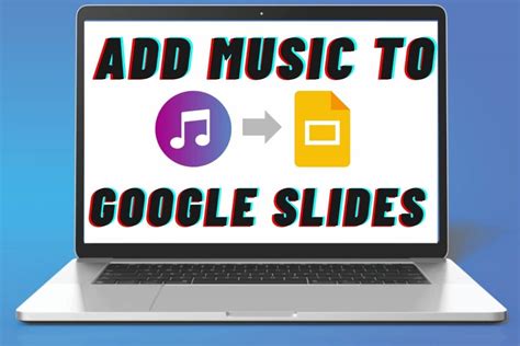 How to Add Music to Google Slides: A Diverse and Engaging Experience