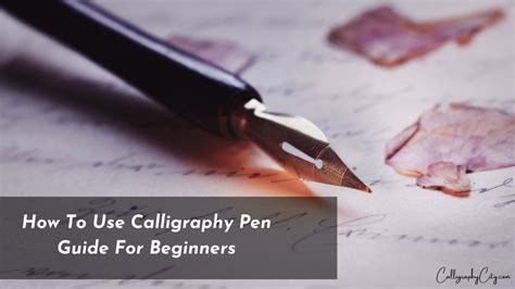 How to Use a Calligraphy Pen: A Guide to Unlocking Your Writing Potential