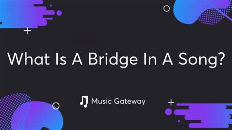 What Does Bridge Mean in Music? And Its Multilayered Interpretation